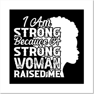 I am strong because a strong woman raised me, Black History Month Posters and Art